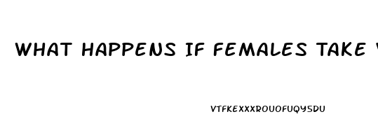 What Happens If Females Take Viagra