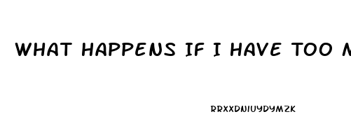 What Happens If I Have Too Much Sildenafil Do