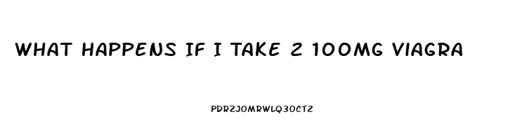 What Happens If I Take 2 100mg Viagra