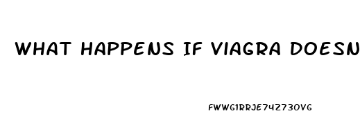 What Happens If Viagra Doesnt Work