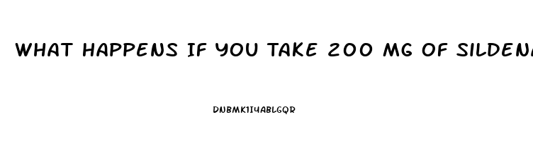 What Happens If You Take 200 Mg Of Sildenafil