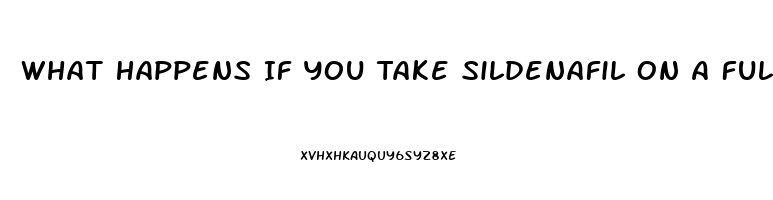 What Happens If You Take Sildenafil On A Full Stomach