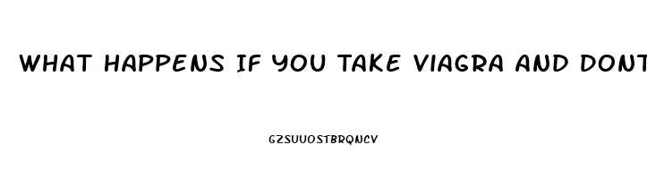 What Happens If You Take Viagra And Dont Need It