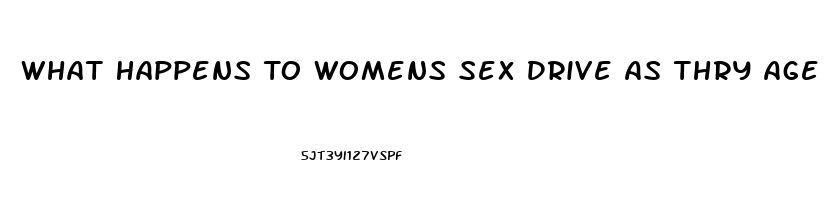 What Happens To Womens Sex Drive As Thry Age