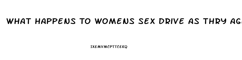 What Happens To Womens Sex Drive As Thry Age