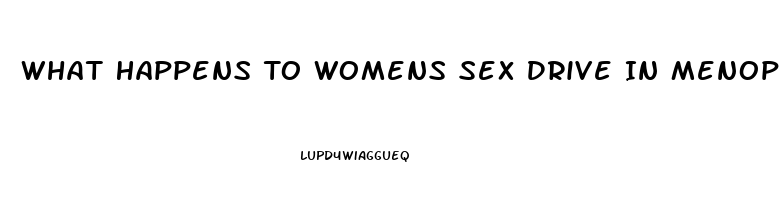 What Happens To Womens Sex Drive In Menopause