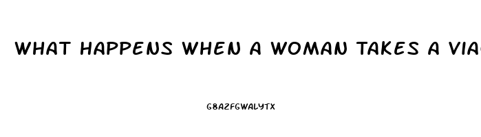 What Happens When A Woman Takes A Viagra