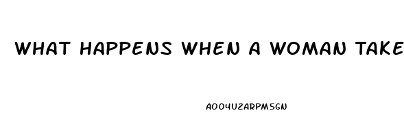 What Happens When A Woman Takes A Viagra