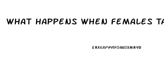 What Happens When Females Take Viagra