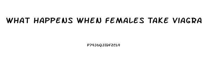 What Happens When Females Take Viagra