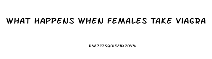 What Happens When Females Take Viagra