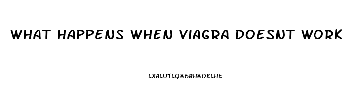 What Happens When Viagra Doesnt Work