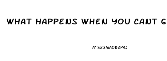 What Happens When You Cant Get Hard