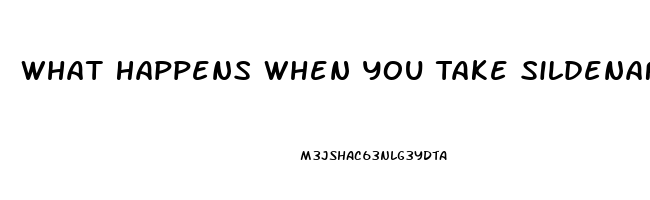 What Happens When You Take Sildenafil Without Sex