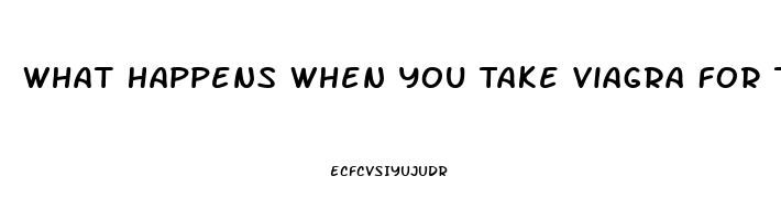 What Happens When You Take Viagra For The First Time