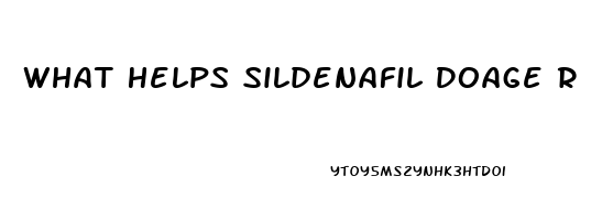 What Helps Sildenafil Doage R