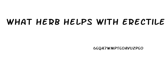 What Herb Helps With Erectile Dysfunction