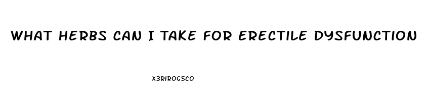 What Herbs Can I Take For Erectile Dysfunction