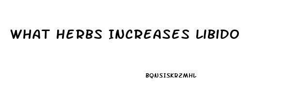 What Herbs Increases Libido