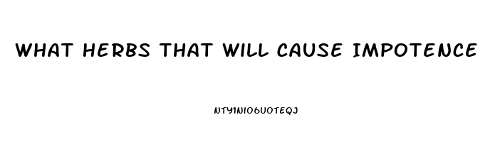 What Herbs That Will Cause Impotence