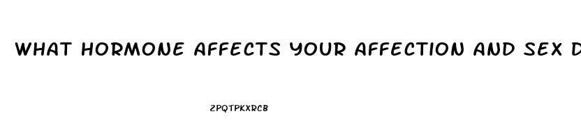 What Hormone Affects Your Affection And Sex Drive