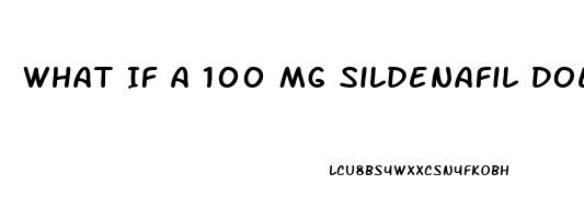 What If A 100 Mg Sildenafil Doesnt Work