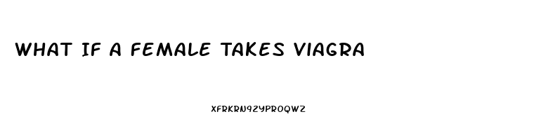 What If A Female Takes Viagra