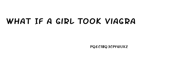 What If A Girl Took Viagra