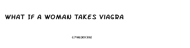 What If A Woman Takes Viagra
