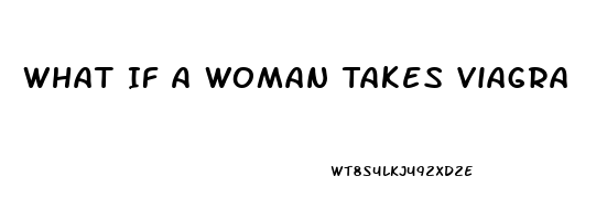 What If A Woman Takes Viagra