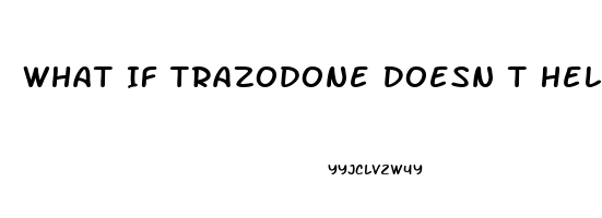What If Trazodone Doesn T Help You Sleep