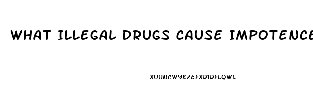 What Illegal Drugs Cause Impotence