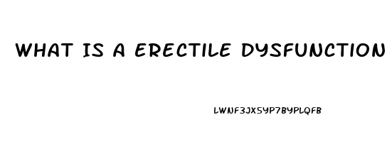 What Is A Erectile Dysfunction Specialist