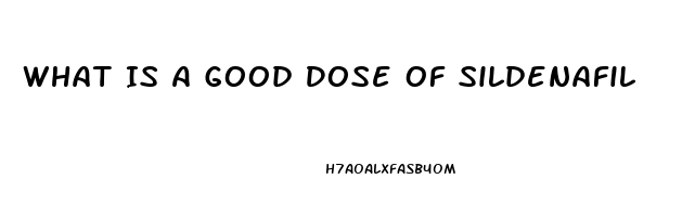 What Is A Good Dose Of Sildenafil