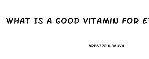 What Is A Good Vitamin For Erectile Dysfunction