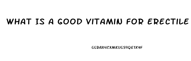 What Is A Good Vitamin For Erectile Dysfunction