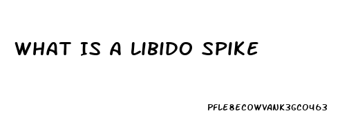 What Is A Libido Spike