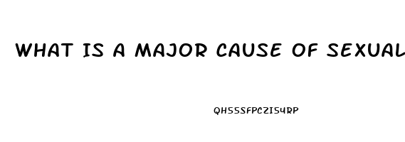 What Is A Major Cause Of Sexual Dysfunction