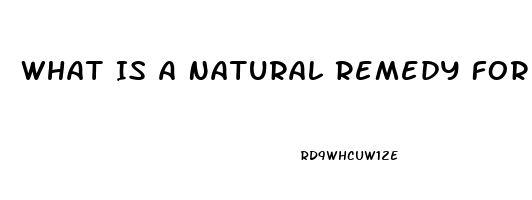 What Is A Natural Remedy For Erectile Dysfunction