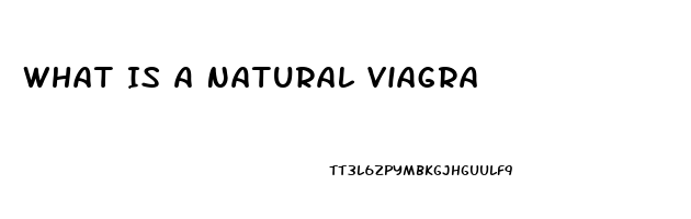 What Is A Natural Viagra