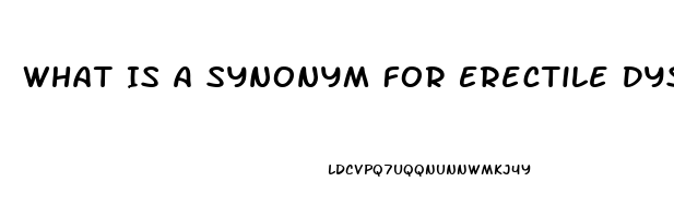 What Is A Synonym For Erectile Dysfunction