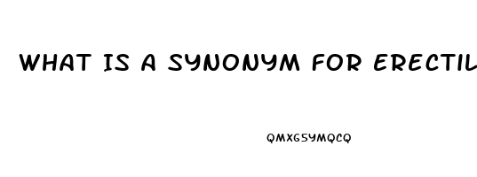 What Is A Synonym For Erectile Dysfunction