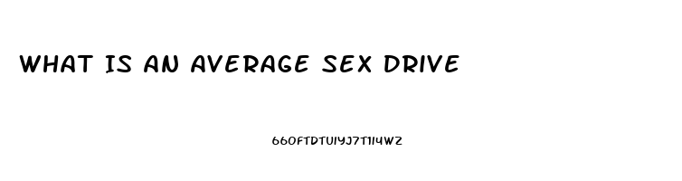 What Is An Average Sex Drive