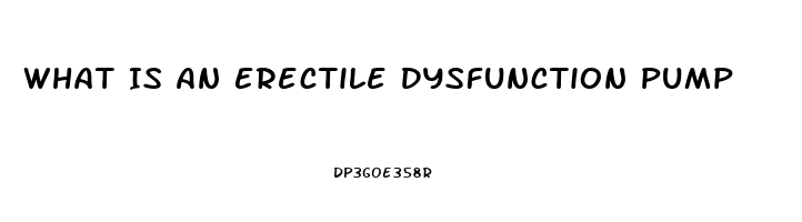 What Is An Erectile Dysfunction Pump