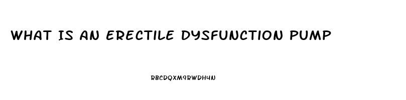 What Is An Erectile Dysfunction Pump