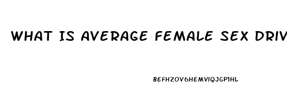 What Is Average Female Sex Drive