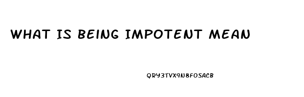 What Is Being Impotent Mean