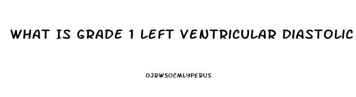 What Is Grade 1 Left Ventricular Diastolic Dysfunction