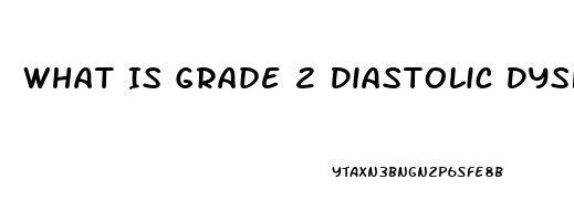 What Is Grade 2 Diastolic Dysfunction