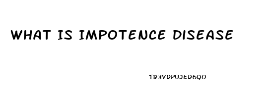 What Is Impotence Disease